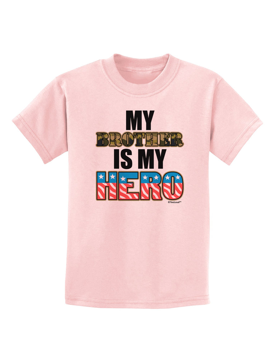 My Brother is My Hero - Armed Forces Childrens T-Shirt by TooLoud-Childrens T-Shirt-TooLoud-White-X-Small-Davson Sales