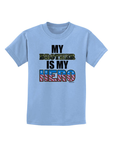 My Brother is My Hero - Armed Forces Childrens T-Shirt by TooLoud-Childrens T-Shirt-TooLoud-Light-Blue-X-Small-Davson Sales