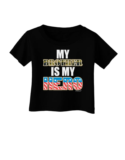 My Brother is My Hero - Armed Forces Infant T-Shirt Dark by TooLoud-Infant T-Shirt-TooLoud-Black-06-Months-Davson Sales