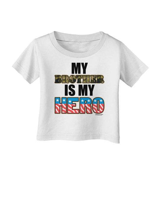My Brother is My Hero - Armed Forces Infant T-Shirt by TooLoud-Infant T-Shirt-TooLoud-White-06-Months-Davson Sales