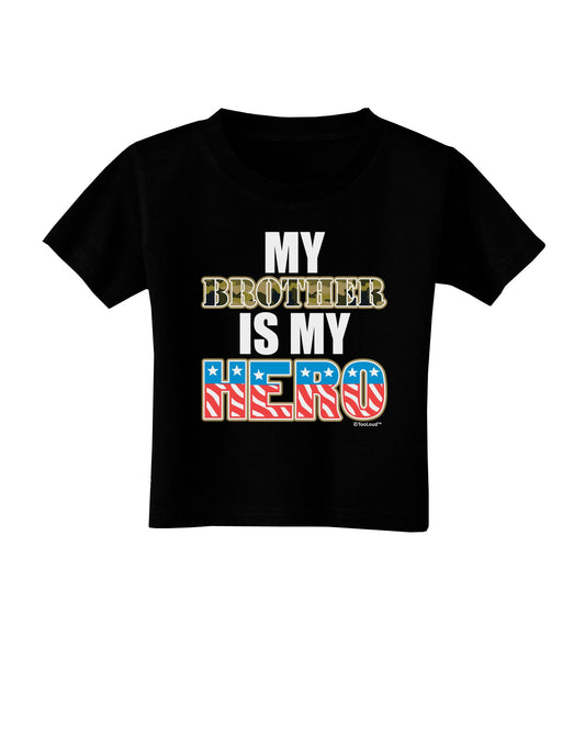 My Brother is My Hero - Armed Forces Toddler T-Shirt Dark by TooLoud-Toddler T-Shirt-TooLoud-Black-2T-Davson Sales