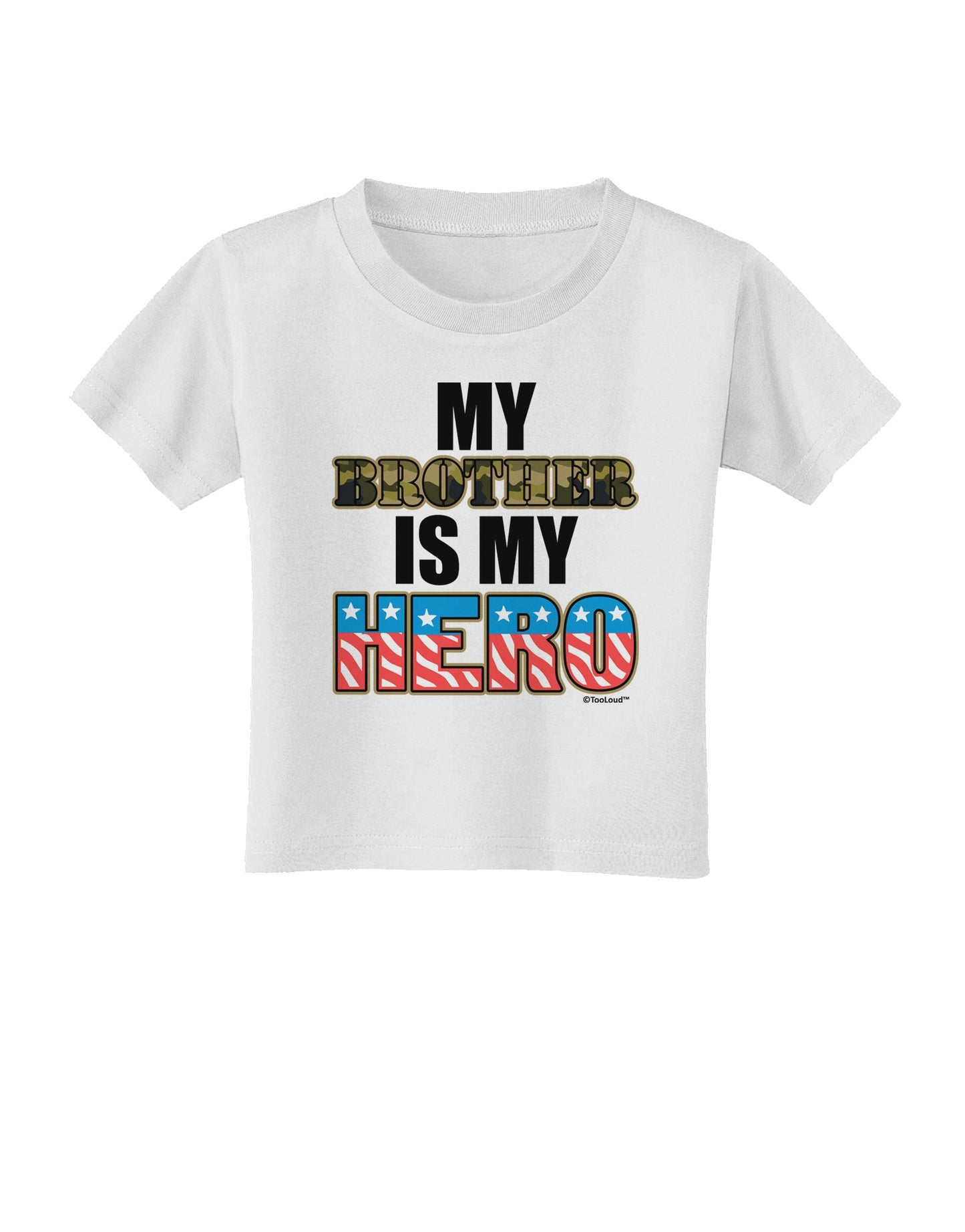 My Brother is My Hero - Armed Forces Toddler T-Shirt by TooLoud-Toddler T-Shirt-TooLoud-White-2T-Davson Sales