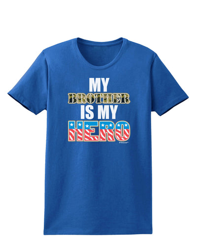 My Brother is My Hero - Armed Forces Womens Dark T-Shirt by TooLoud-Womens T-Shirt-TooLoud-Royal-Blue-X-Small-Davson Sales