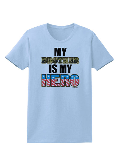 My Brother is My Hero - Armed Forces Womens T-Shirt by TooLoud-Womens T-Shirt-TooLoud-Light-Blue-X-Small-Davson Sales