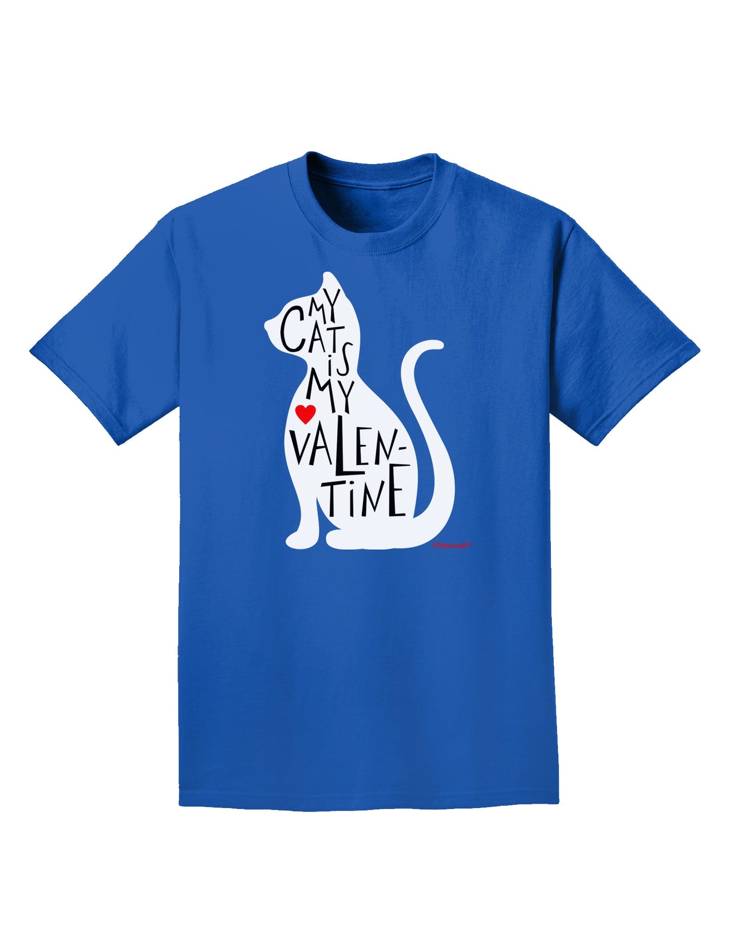 My Cat Is My Valentine Adult Dark T-Shirt by TooLoud-Mens T-Shirt-TooLoud-Royal-Blue-Small-Davson Sales