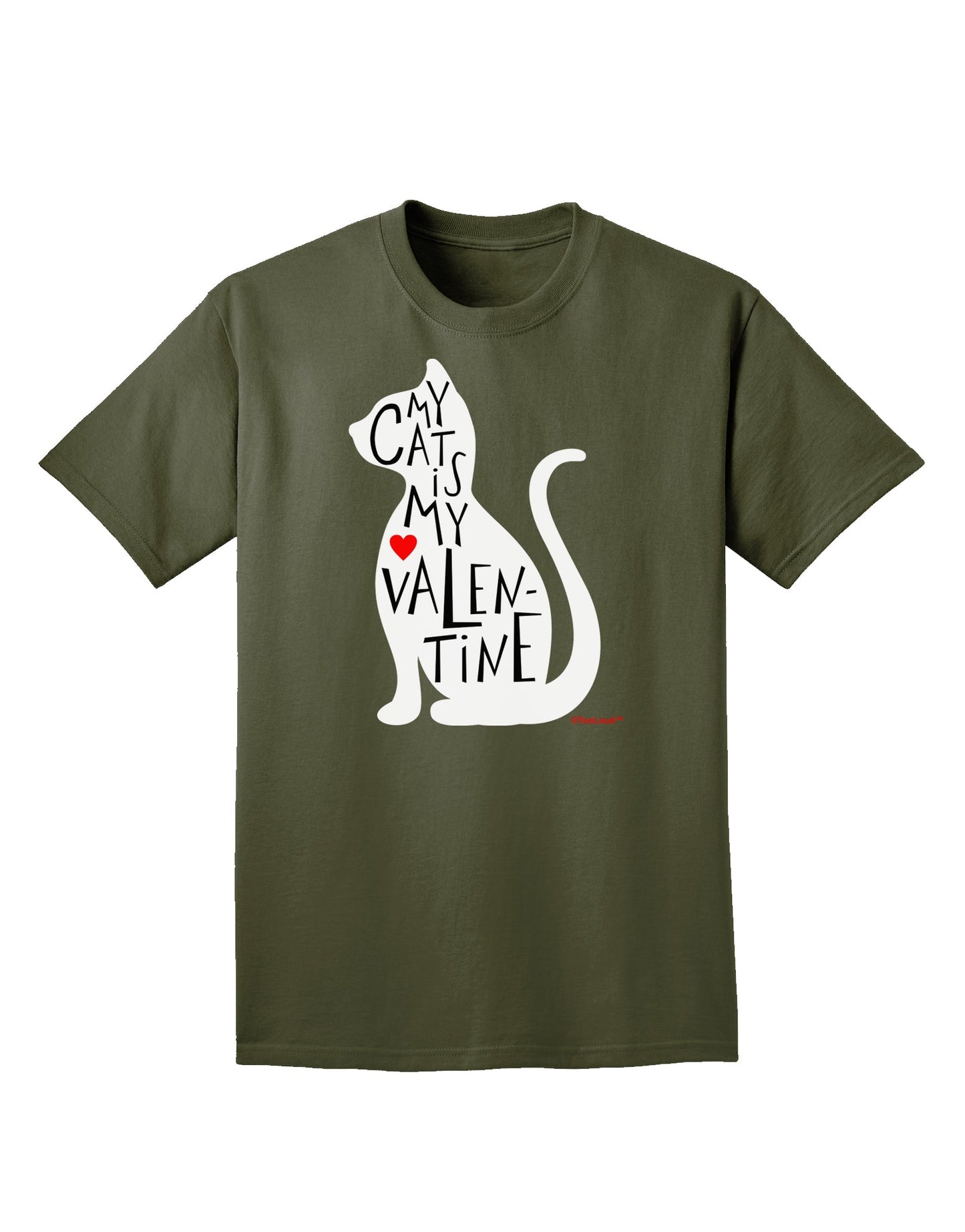 My Cat Is My Valentine Adult Dark T-Shirt by TooLoud-Mens T-Shirt-TooLoud-Military-Green-Small-Davson Sales