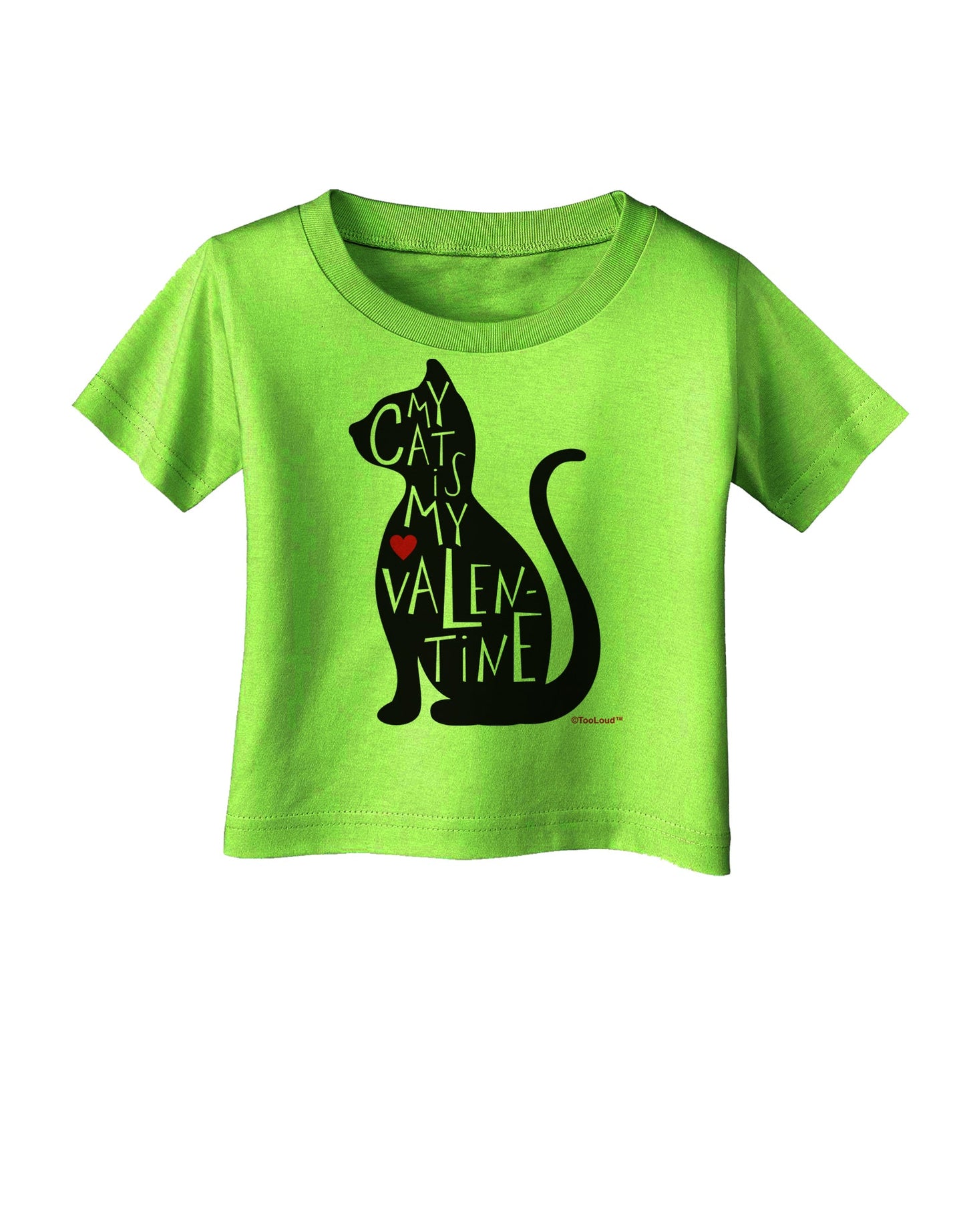 My Cat Is My Valentine Infant T-Shirt by TooLoud-Infant T-Shirt-TooLoud-Lime-Green-06-Months-Davson Sales