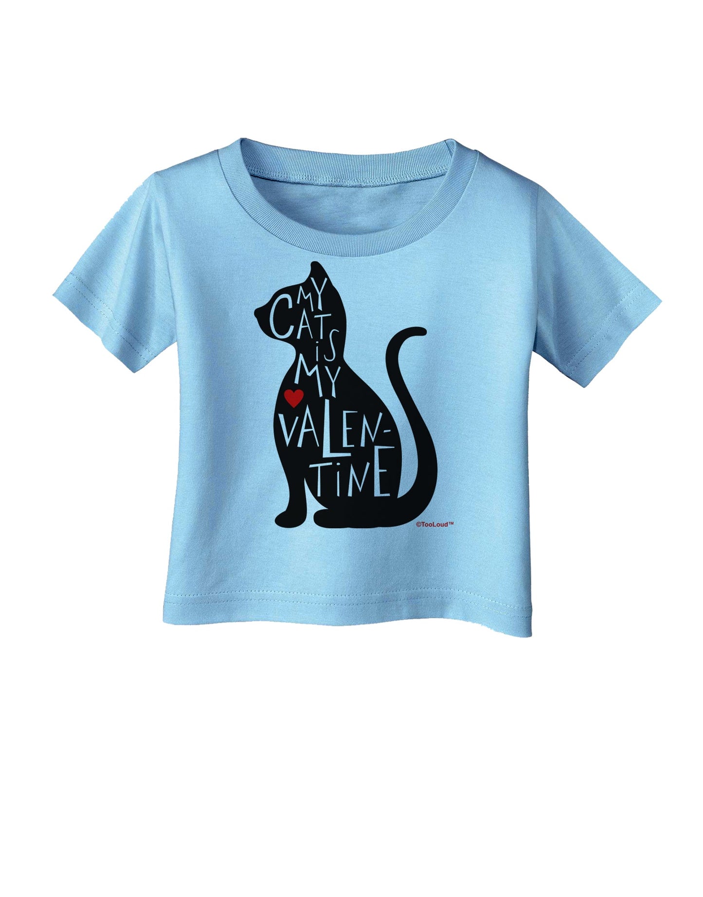 My Cat Is My Valentine Infant T-Shirt by TooLoud-Infant T-Shirt-TooLoud-Aquatic-Blue-06-Months-Davson Sales
