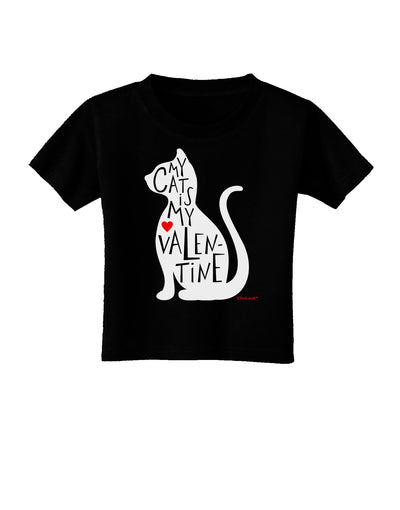 My Cat Is My Valentine Toddler T-Shirt Dark by TooLoud-Toddler T-Shirt-TooLoud-Black-2T-Davson Sales