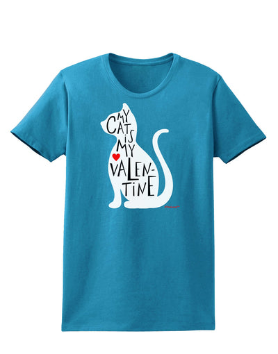 My Cat Is My Valentine Womens Dark T-Shirt by TooLoud-Womens T-Shirt-TooLoud-Turquoise-X-Small-Davson Sales