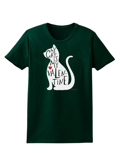 My Cat Is My Valentine Womens Dark T-Shirt by TooLoud-Womens T-Shirt-TooLoud-Forest-Green-Small-Davson Sales