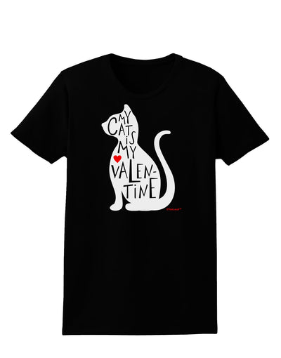 My Cat Is My Valentine Womens Dark T-Shirt by TooLoud-Womens T-Shirt-TooLoud-Black-X-Small-Davson Sales