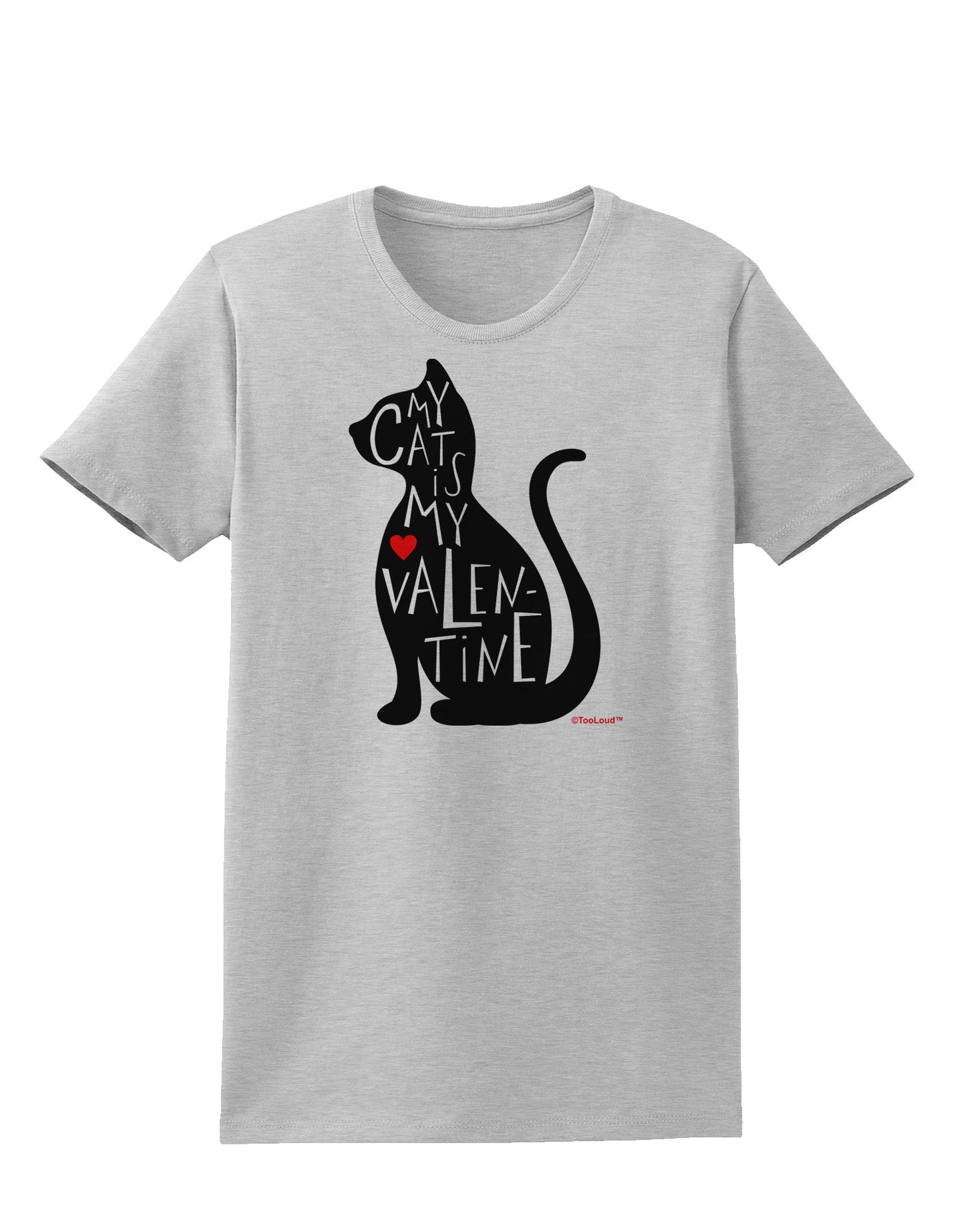 My Cat Is My Valentine Womens T-Shirt by TooLoud-Womens T-Shirt-TooLoud-AshGray-X-Small-Davson Sales