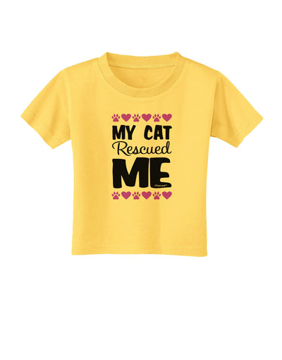 My Cat Rescued Me Toddler T-Shirt-Toddler T-Shirt-TooLoud-Yellow-2T-Davson Sales