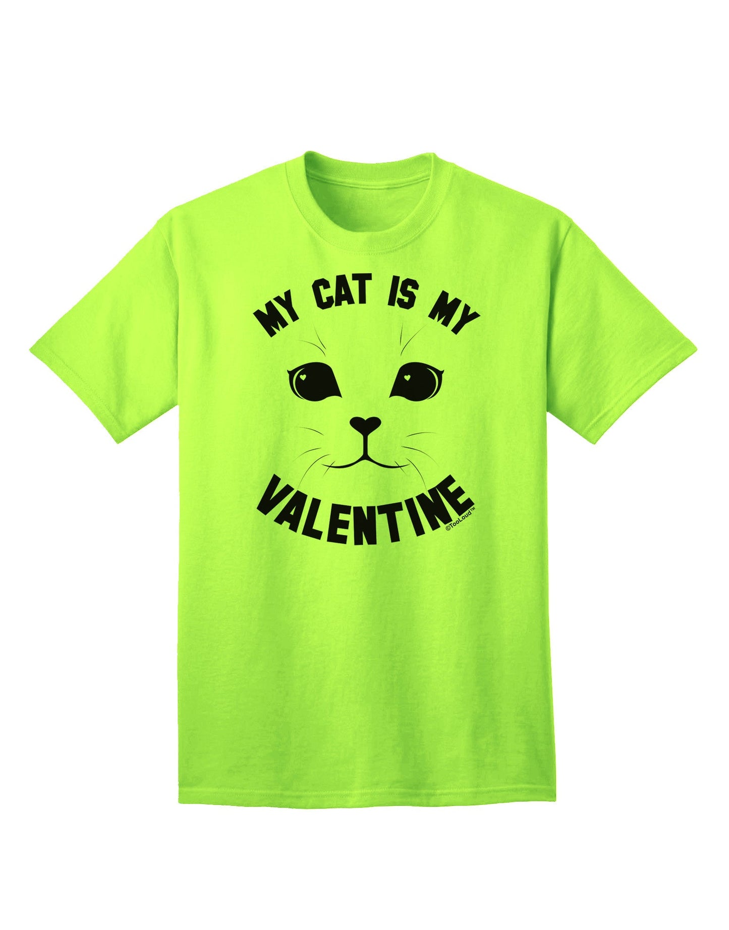 My Cat is my Valentine Adult T-Shirt-Mens T-Shirt-TooLoud-Neon-Green-Small-Davson Sales