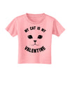 My Cat is my Valentine Toddler T-Shirt-Toddler T-Shirt-TooLoud-Candy-Pink-2T-Davson Sales