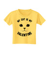 My Cat is my Valentine Toddler T-Shirt-Toddler T-Shirt-TooLoud-Yellow-2T-Davson Sales