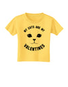 My Cats are my Valentines Toddler T-Shirt-Toddler T-Shirt-TooLoud-Yellow-2T-Davson Sales