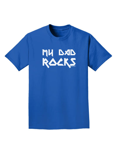 My Dad Rocks Adult Dark T-Shirt by TooLoud-Mens T-Shirt-TooLoud-Royal-Blue-Small-Davson Sales