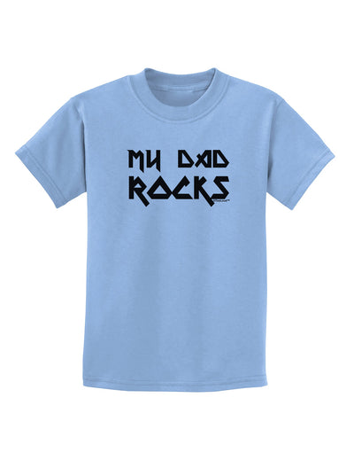 My Dad Rocks Childrens T-Shirt by TooLoud-Childrens T-Shirt-TooLoud-Light-Blue-X-Small-Davson Sales