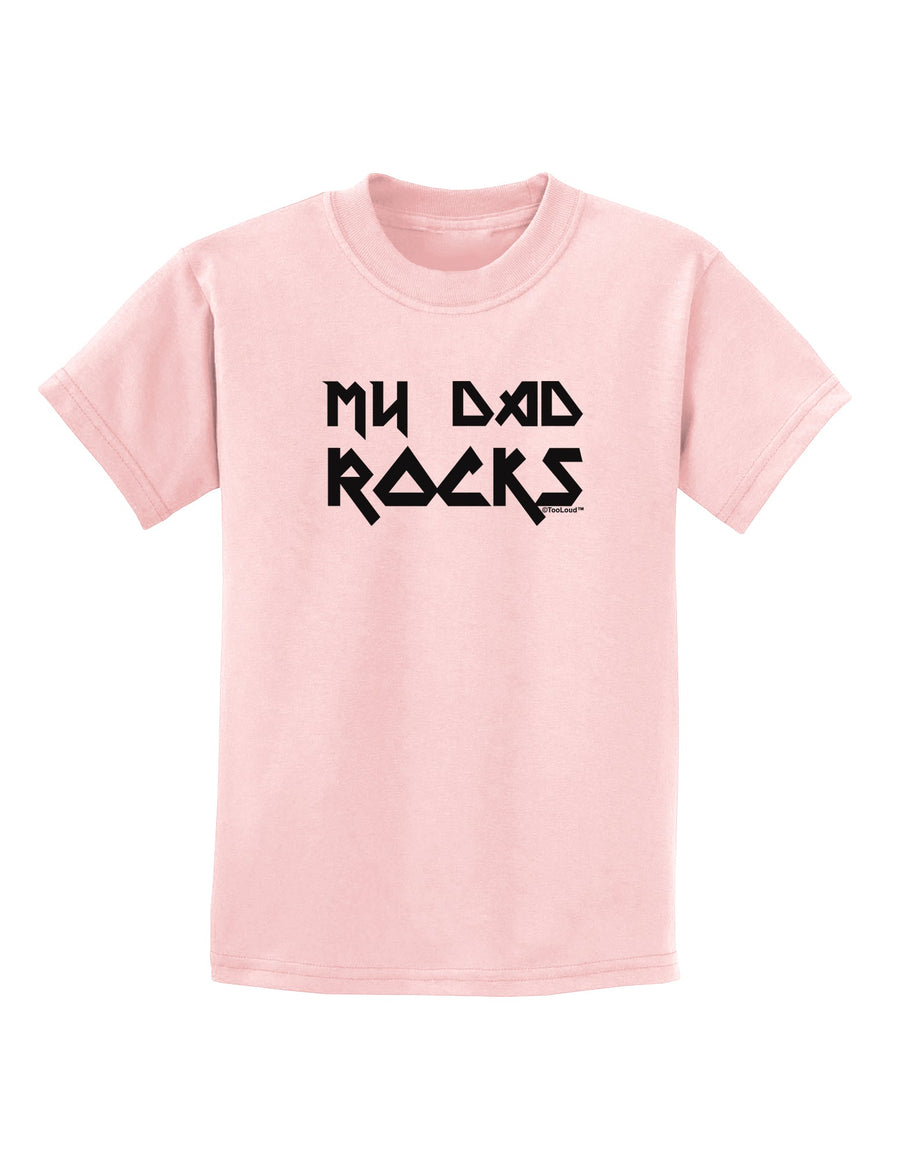 My Dad Rocks Childrens T-Shirt by TooLoud-Childrens T-Shirt-TooLoud-White-X-Small-Davson Sales