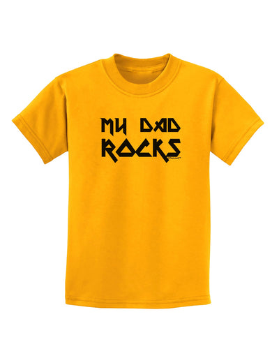 My Dad Rocks Childrens T-Shirt by TooLoud-Childrens T-Shirt-TooLoud-Gold-X-Small-Davson Sales