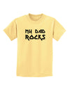 My Dad Rocks Childrens T-Shirt by TooLoud-Childrens T-Shirt-TooLoud-Daffodil-Yellow-X-Small-Davson Sales