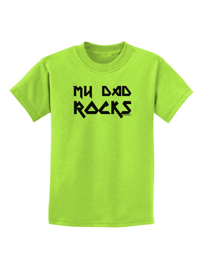 My Dad Rocks Childrens T-Shirt by TooLoud-Childrens T-Shirt-TooLoud-Lime-Green-X-Small-Davson Sales