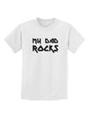 My Dad Rocks Childrens T-Shirt by TooLoud-Childrens T-Shirt-TooLoud-White-X-Small-Davson Sales