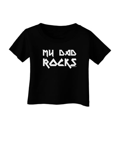 My Dad Rocks Infant T-Shirt Dark by TooLoud-Infant T-Shirt-TooLoud-Black-06-Months-Davson Sales