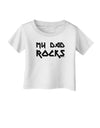 My Dad Rocks Infant T-Shirt by TooLoud-Infant T-Shirt-TooLoud-White-06-Months-Davson Sales