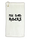 My Dad Rocks Micro Terry Gromet Golf Towel 16 x 25 inch by TooLoud-Golf Towel-TooLoud-White-Davson Sales