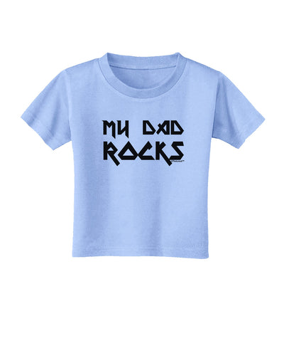 My Dad Rocks Toddler T-Shirt by TooLoud-Toddler T-Shirt-TooLoud-Aquatic-Blue-2T-Davson Sales