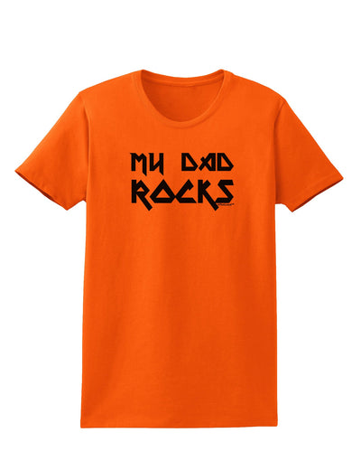 My Dad Rocks Womens T-Shirt by TooLoud-Womens T-Shirt-TooLoud-Orange-X-Small-Davson Sales