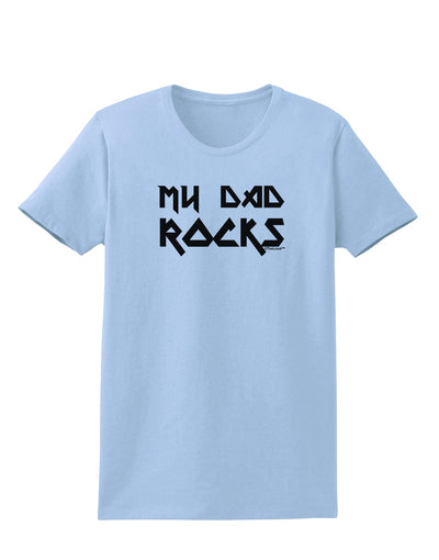 My Dad Rocks Womens T-Shirt by TooLoud-Womens T-Shirt-TooLoud-Light-Blue-X-Small-Davson Sales