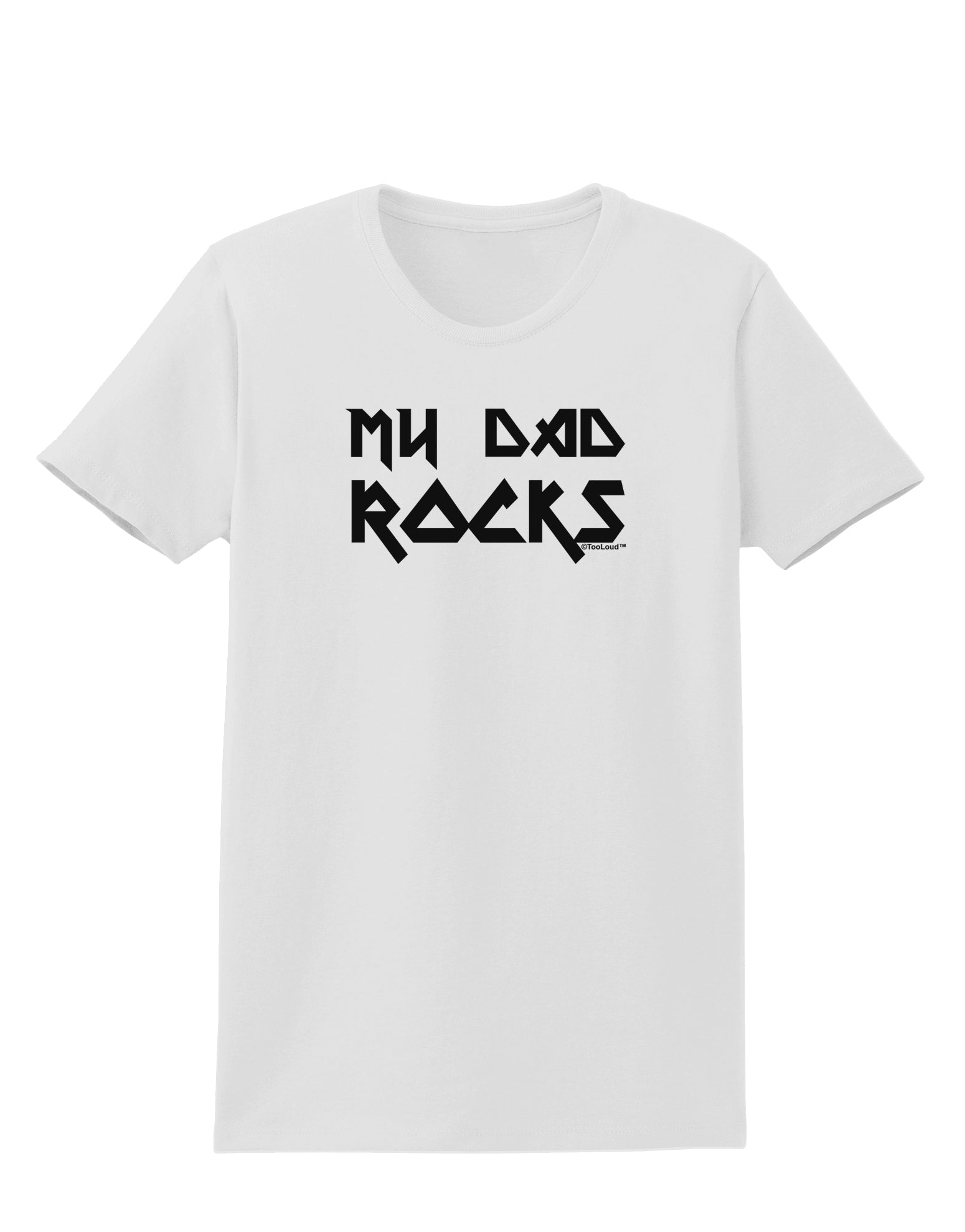 My Dad Rocks Womens T-Shirt by TooLoud-Womens T-Shirt-TooLoud-White-X-Small-Davson Sales