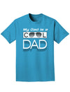 My Dad is a Cool Dad Adult Dark T-Shirt-Mens T-Shirt-TooLoud-Turquoise-Small-Davson Sales