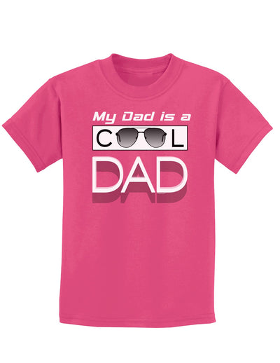 My Dad is a Cool Dad Childrens Dark T-Shirt-Childrens T-Shirt-TooLoud-Sangria-X-Small-Davson Sales