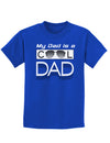 My Dad is a Cool Dad Childrens Dark T-Shirt-Childrens T-Shirt-TooLoud-Royal-Blue-X-Small-Davson Sales