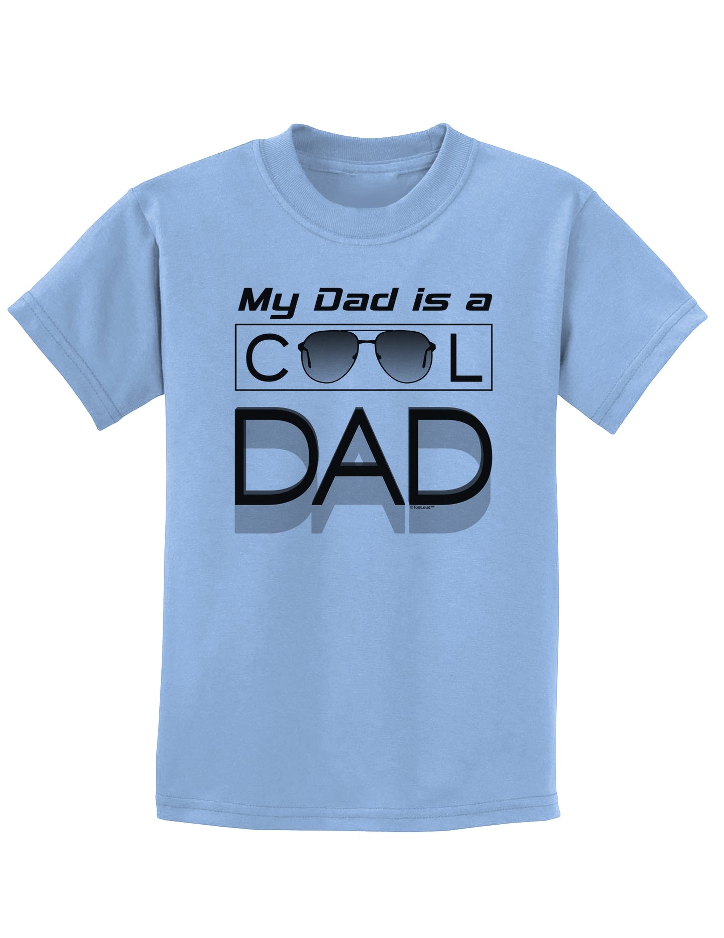 My Dad is a Cool Dad Childrens T-Shirt-Childrens T-Shirt-TooLoud-Light-Blue-X-Small-Davson Sales