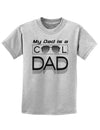 My Dad is a Cool Dad Childrens T-Shirt-Childrens T-Shirt-TooLoud-AshGray-X-Small-Davson Sales