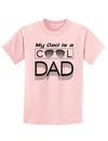 My Dad is a Cool Dad Childrens T-Shirt-Childrens T-Shirt-TooLoud-PalePink-X-Small-Davson Sales