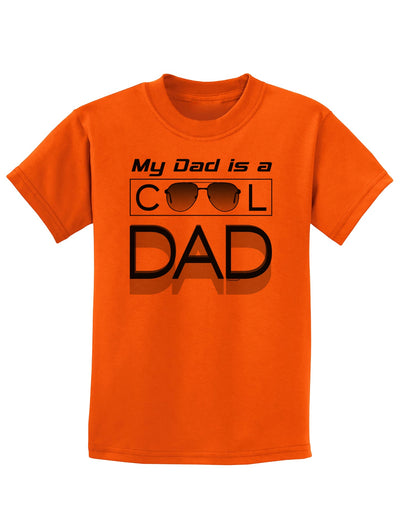 My Dad is a Cool Dad Childrens T-Shirt-Childrens T-Shirt-TooLoud-Orange-X-Small-Davson Sales