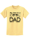 My Dad is a Cool Dad Childrens T-Shirt-Childrens T-Shirt-TooLoud-Daffodil-Yellow-X-Small-Davson Sales