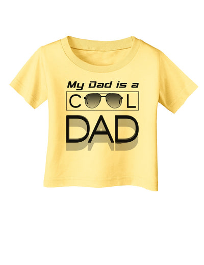 My Dad is a Cool Dad Infant T-Shirt-Infant T-Shirt-TooLoud-Daffodil-Yellow-06-Months-Davson Sales