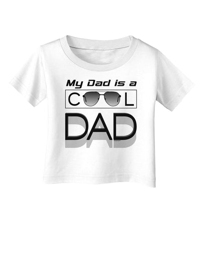 My Dad is a Cool Dad Infant T-Shirt-Infant T-Shirt-TooLoud-White-06-Months-Davson Sales