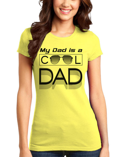 My Dad is a Cool Dad Juniors T-Shirt-Womens Juniors T-Shirt-TooLoud-Yellow-Small-Davson Sales