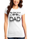 My Dad is a Cool Dad Juniors T-Shirt-Womens Juniors T-Shirt-TooLoud-White-Small-Davson Sales