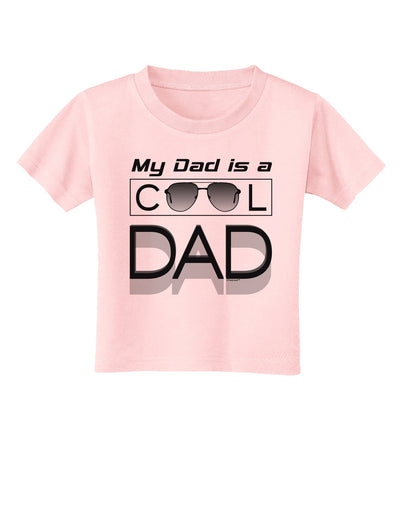 My Dad is a Cool Dad Toddler T-Shirt-Toddler T-Shirt-TooLoud-Light-Pink-2T-Davson Sales