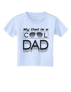 My Dad is a Cool Dad Toddler T-Shirt-Toddler T-Shirt-TooLoud-Light-Blue-2T-Davson Sales